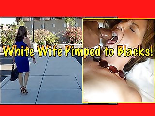 White Wife Pimped to Blacks!